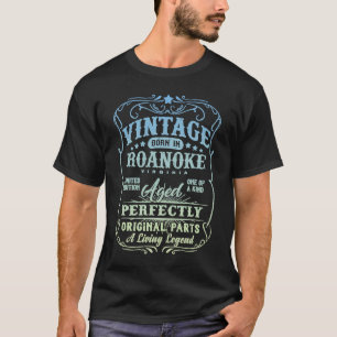 Vintage Born In Roanoke Virginia Classic Original  T-Shirt
