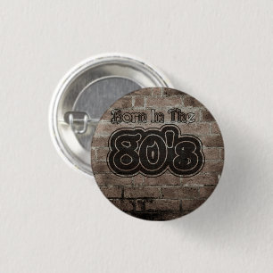 Vintage Born In The 80's 1 Inch Round Button