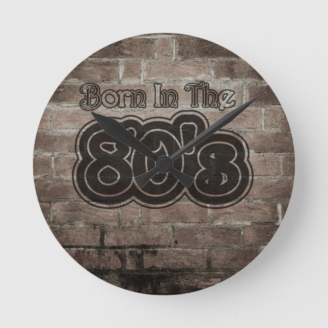 Vintage Born In The 80's Round Clock (Front)