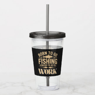 Vintage Born to Fish Forced to Work Acrylic Tumbler