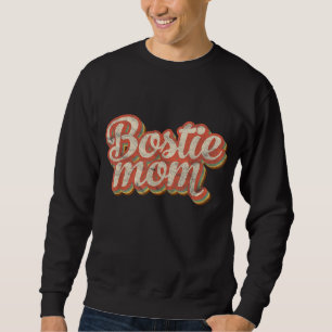Vintage Boston Terrier Mom Gift Dog Lover Pet Bost Sweatshirt