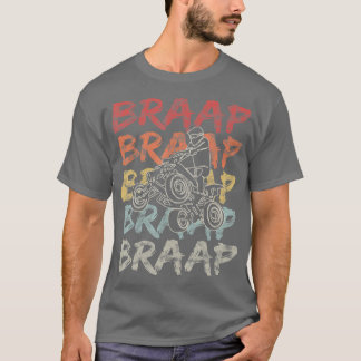 Vintage Braap Quad Biker Gift I ATV Four Wheeler T-Shirt