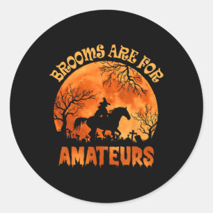 Vintage Brooms Are For Amateurs Halloween Horse Ri Classic Round Sticker