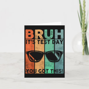 Vintage Bruh It’s Test Day You Got This Testing Da Card