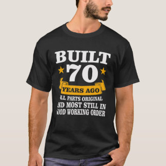 Vintage Built 70 Years Ago All Parts Original 70Th T-Shirt