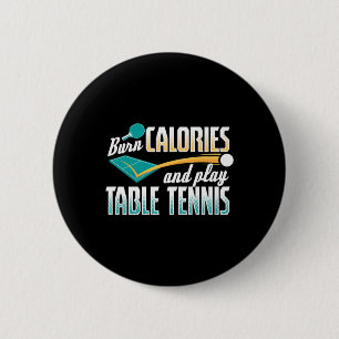 Vintage Burn Calories And Play Table Tennis Ping P 2 Inch Round Button