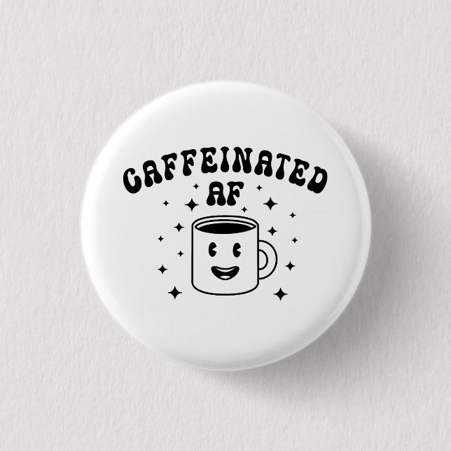 Vintage Caffeinated AF 1 Inch Round Button (Front)