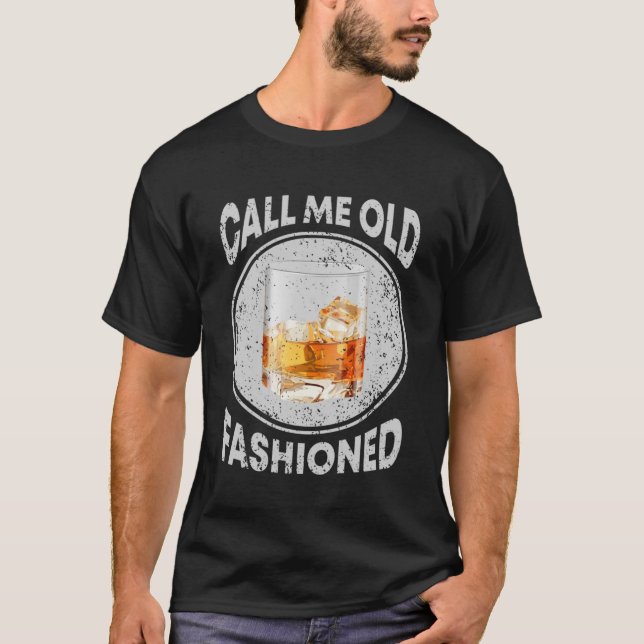 Vintage Call Me Old Fashioned Whiskey T-Shirt (Front)