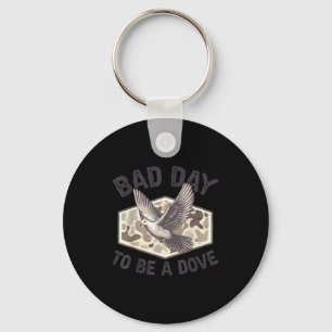 Vintage Camo Dove Hunting Bad Day To Be A Dove Hun Keychain