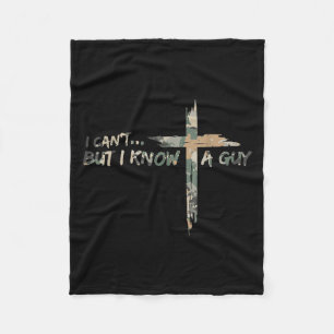 Vintage Camo I Cant But I Know A Guy Christian Cam Fleece Blanket