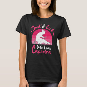 Vintage Capoeira Dance Just A Girl Who Loves Capo T-Shirt