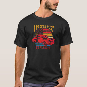 Vintage Car I Prefer Rust To Plastic Father's Day T-Shirt