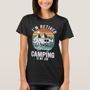 Vintage Caravan Trailer I'm Retired Going Camping T-Shirt