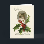 Vintage Cat Christmas Greeting Card<br><div class="desc">Vintage / Victorian Christmas greeting card.  Adorable kitten wearing a bell and surrounded by holly!  Christmas,  All Good Wishes!  Perfect for cat lover!</div>