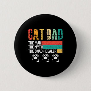 Vintage Cat Dad The Man The Myth Snack Dealer Fath 2 Inch Round Button