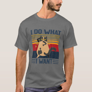 Vintage Cat I Do What I Want Cat Funny Cat Lover T-Shirt