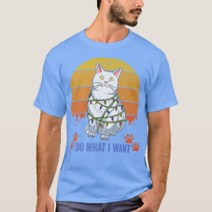 Vintage Cat I Do What I Want Funny Feline Cat Love T-Shirt