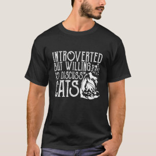 Vintage Cat Meow Introverted But Willing To Discus T-Shirt