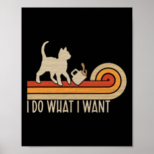 Vintage Cat Spilling Coffee i Do What I Want  Poster