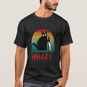 Vintage Cat What Funny Black Cat Murderous Cat Wit T-Shirt
