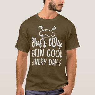 Vintage Chefs Wife Eatin Good Every Day Cooking Fo T-Shirt