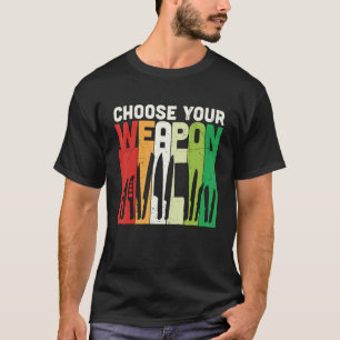 Vintage Choose Your Weapon Food   Culinary Chef Co T-Shirt