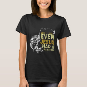 Vintage Christian Dad Fishing Even Jesus Had A Fis T-Shirt