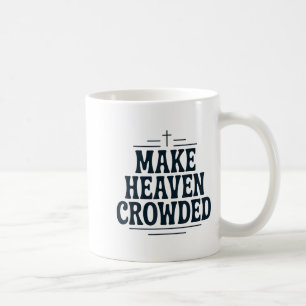 Vintage Christian Make Heaven Crowded Tee Retro Fa Coffee Mug