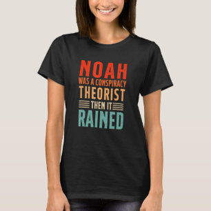 Vintage Christian Noah Was A Conspiracy Theorist,  T-Shirt