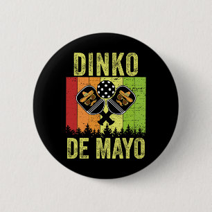 Vintage Cinco De Mayo Pickleball Dinking Dinko De 2 Inch Round Button
