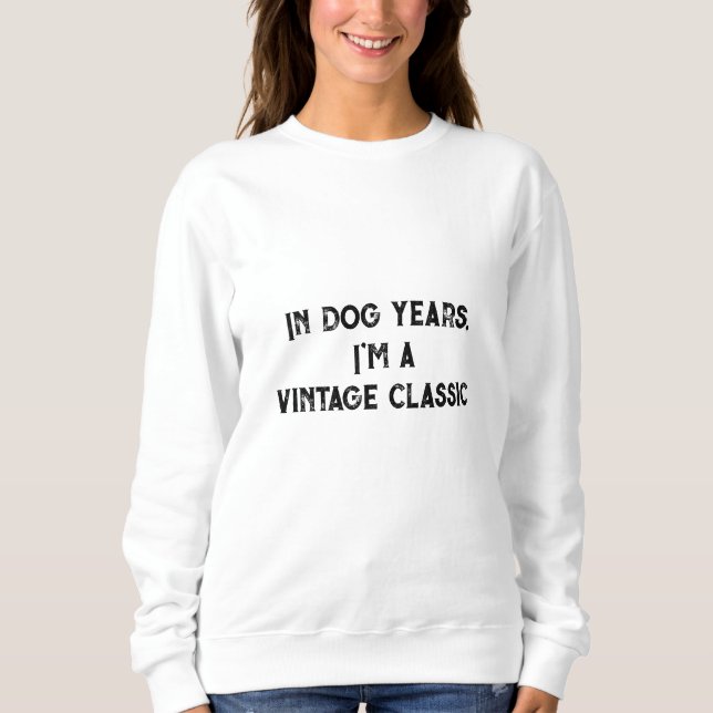 Vintage Classic Dog Years Sweatshirt (Front)