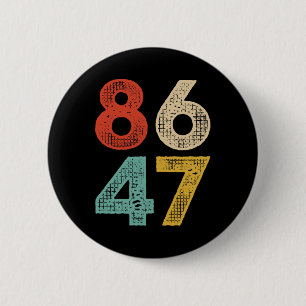 Vintage Clic 86 47 Anti Trump 2025 Impeach Preside 2 Inch Round Button