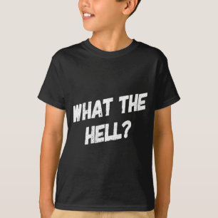 Vintage Clic What The Hell Funny Sarcastic Comment T-Shirt