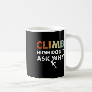 Vintage Climbing Design - Climbing Quote - Rock Cl Coffee Mug