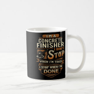 Vintage Concrete Finisher I Stop When I'm Done  Coffee Mug