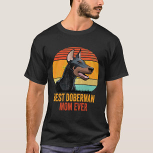Vintage Cool Best Doberman Pinscher Mom Ever T-Shirt
