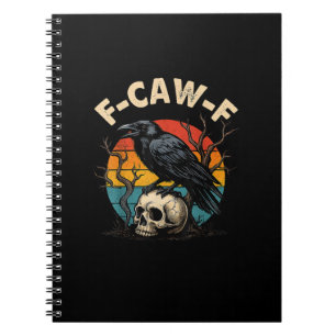 Vintage Crow F-Caw-F Raven Bird Humor Meme Funny Notebook