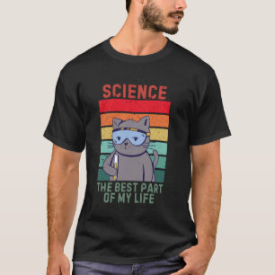 Vintage Cute Cat The Best Part Of My Life Science T-Shirt