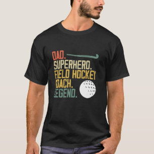 Vintage Dad Superhero For A Field Hockey Coaching T-Shirt