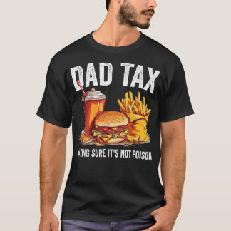 Vintage Dad Tax Funny Fathers Day Dad Tax For Men T-Shirt