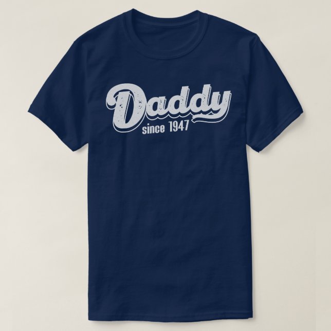 Vintage Daddy Since 1947 T-Shirt (Design Front)