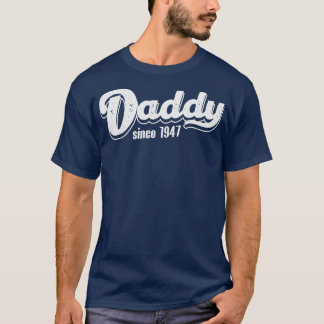 Vintage Daddy Since 1947 T-Shirt