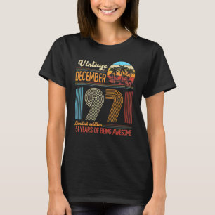 Vintage December 1971 51 Years Old 51th Birthday D T-Shirt