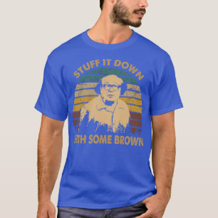 Vintage Design Stuff It Down With Some Brown T-Shirt