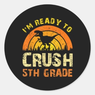 Vintage Dinosaur Im Ready To Crush 5th Grade Back  Classic Round Sticker