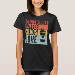 Vintage Distressed Quote Mom's Life Coffee Chaos L T-Shirt