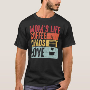 Vintage Distressed Quote Mom's Life Coffee Chaos L T-Shirt