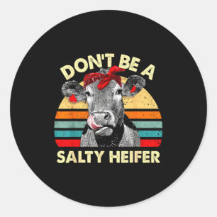 Vintage Don't Be A Salty Heifer Funny Highland Cow Classic Round Sticker