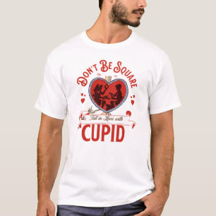 Vintage "Don't Be Square Fall In Love Cupid"  T-Shirt
