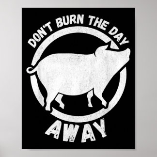 Vintage Dont Burn The Day Away - Pig Design Men Poster